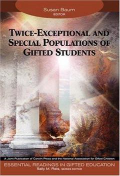Twice-Exceptional and Special Populations of Gifted Students (Essential Readings in Gifted Education Series)