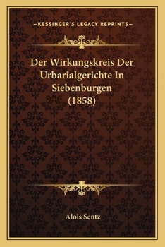 Paperback Der Wirkungskreis Der Urbarialgerichte In Siebenburgen (1858) [German] Book
