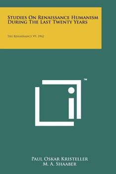 Paperback Studies On Renaissance Humanism During The Last Twenty Years: The Renaissance V9, 1962 Book