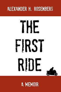 Paperback The First Ride: A Motorcycling Adventure Book
