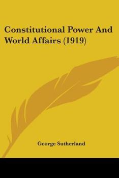 Paperback Constitutional Power And World Affairs (1919) Book