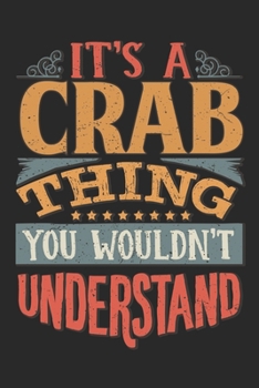 It's A Crab Thing You Wouldn't Understand: Gift For Crab Lover 6x9 Planner Journal