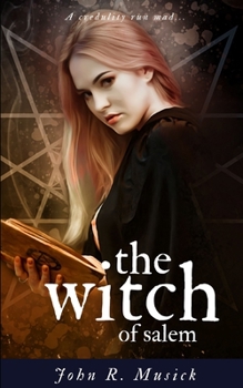 Paperback The Witch of Salem: A Credulity Run Mad... Book
