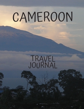 Cameroon Travel Journal: African Travel Adapter photo pockets  i was here a travel Notebook for the curious minded 8.5 x 11