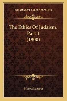 Paperback The Ethics Of Judaism, Part 1 (1900) Book