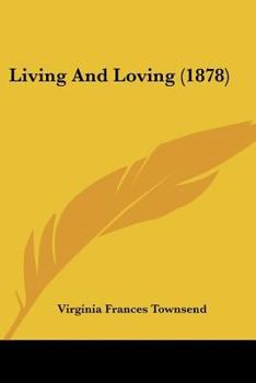 Paperback Living And Loving (1878) Book