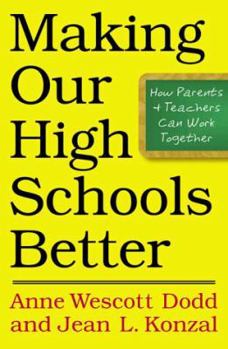 Hardcover Making Our High Schools Better: How Parents and Teachers Can Work Together Book