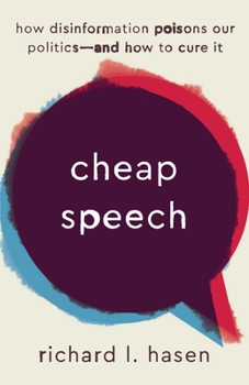 Hardcover Cheap Speech: How Disinformation Poisons Our Politics--And How to Cure It Book