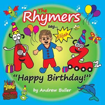 Paperback The Rhymers say..."Happy Birthday!": Elijah Book