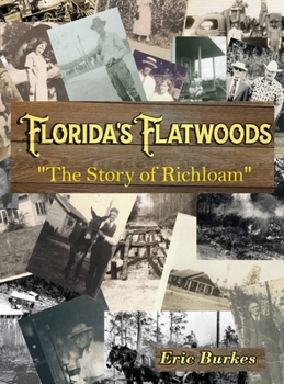 Florida's Flatwoods "The Story of Richloam"