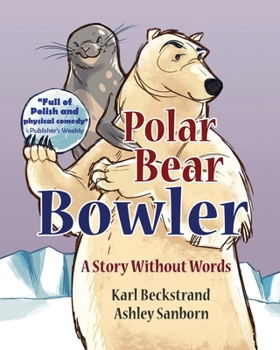 Paperback Polar Bear Bowler: A Story Without Words Book