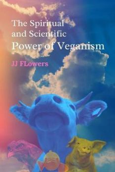 Paperback The Spiritual and Scientific Power of Veganism Book