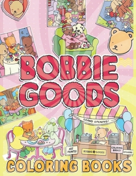 Bobbie Goods Coloring Book: Exciting Kids with Beautiful Boobiegoods Illustrations!