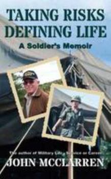 Paperback Taking Risks Defining Life: A Soldier's Memoir Book