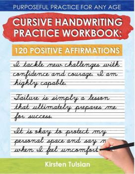 Paperback Cursive Handwriting Practice Workbook: 120 Positive Affirmations, Purposeful Writing Practice for Any Age Book