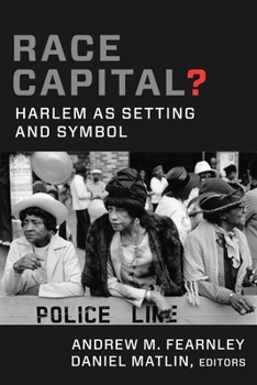 Paperback Race Capital?: Harlem as Setting and Symbol Book