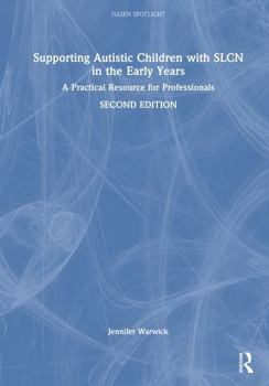 Hardcover Supporting Autistic Children with Slcn in the Early Years: A Practical Resource for Professionals Book