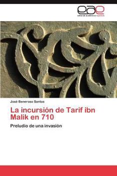 Paperback La Incursion de Tarif Ibn Malik En 710 [Spanish] Book