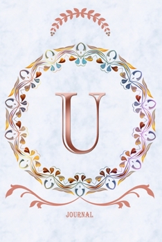 U Journal: Monogram Initial Letter U Diary, 6 x 9 Inches,120 Lined Writing Pages, Personalized Writing and Design Notebook for Girls and Women
