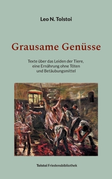 Paperback Grausame Genüsse: Texte über das Leiden der Tiere, eine Ernährung ohne Töten und Betäubungsmittel [German] Book