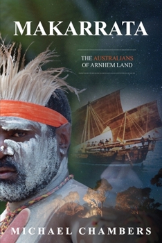 Paperback Makarrata: The Australians of Arnhem Land Book