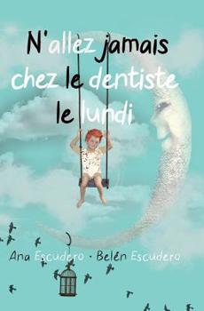 Paperback N'Allez Jamais Chez Le Dentiste Le Lundi [French] Book