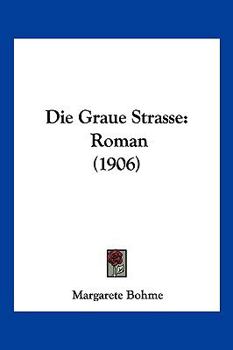 Paperback Die Graue Strasse: Roman (1906) [German] Book