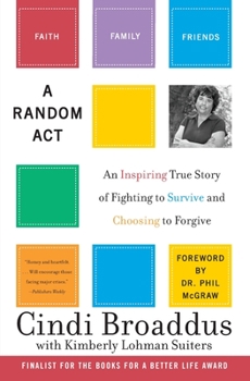 Paperback A Random ACT: An Inspiring True Story of Fighting to Survive and Choosing to Forgive Book