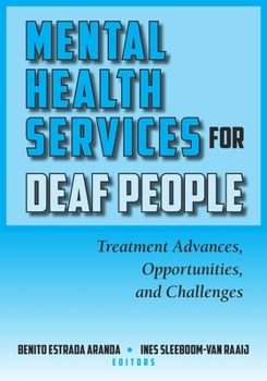 Hardcover Mental Health Services for Deaf People: Treatment Advances, Opportunities, and Challenges Book