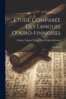 Paperback Etude Comparée Des Langues Ougro-Finnoises: 1Ère Partie [French] Book