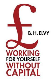 Paperback Working for Yourself Without Capital Book