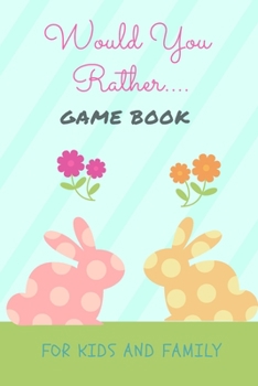 Paperback Would You Rather Game Book for Kids and Family: Silly Scenarios for Silly Kids Games to Play in the Car Road Trip Games for Kids /Travel Games for Kid Book