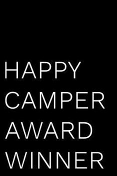 Paperback Happy Camper Award Winner: 110-Page Blank Lined Journal Funny Office Award Great for Coworker, Boss, Manager, Employee Gag Gift Idea Book