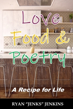 Paperback Love Food & Poetry: A Recipe for Life Book