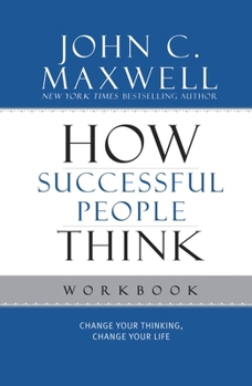 Paperback How Successful People Think: Change Your Thinking, Change Your Life Book