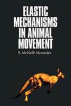 Hardcover Elastic Mechanisms in Animal Movement Book