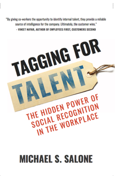 Paperback Tagging for Talent: The Hidden Power of Social Recognition in the Workplace Book