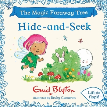 The Magic Faraway Tree: Hide-And-Seek: A Lift-The-Flap Story