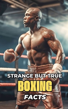 Paperback Strange But True Boxing Facts Book
