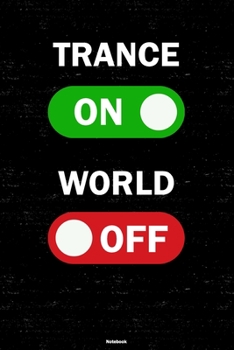 Trance On World Off Notebook: Trance Unlock Music Journal 6 x 9 inch 120 lined pages gift