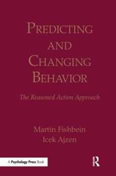 Paperback Predicting and Changing Behavior: The Reasoned Action Approach Book