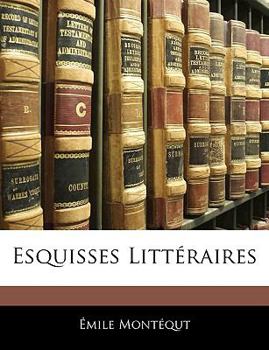 Paperback Esquisses Littéraires [French] Book