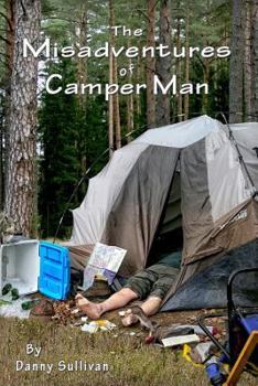 Paperback The Misadventures of Camper Man Book