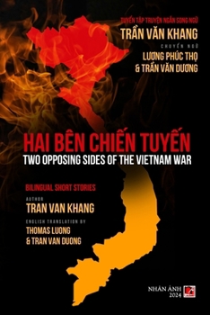 Hai Bên Chi?n Tuy?n (Two Opposing Sides Of The Vietnamese War) (bilingual - softcover) (Vietnamese Edition)