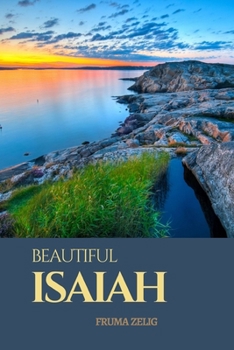 Beautiful Isaiah: An Adult Picture Book and Nature Photography with Short Bible Verses Scriptures in Large Print for Seniors, The Elderly, Dementia ... For Easy Relaxation, Tranquility And Peace