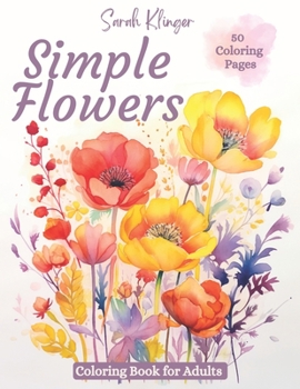 Paperback Simple Flowers Coloring Book for Adults: Fun and Easy Coloring Pages for Relaxation Book