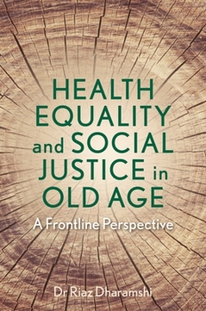 Paperback Health Equality and Social Justice in Old Age: A Frontline Perspective Book