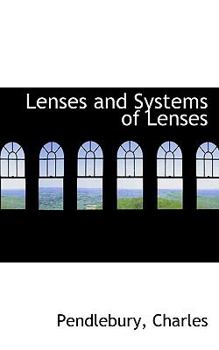 Lenses and Systems of Lenses