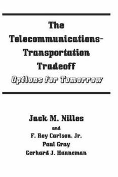 Paperback The Telecommunications-Transportation Tradeoff: Options for Tomorrow Book