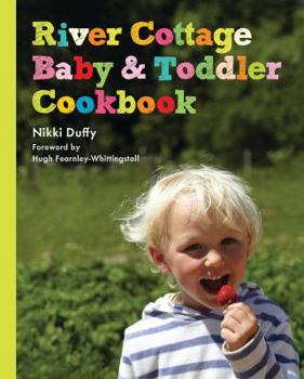 Hardcover River Cottage Baby and Toddler Cookbook Book